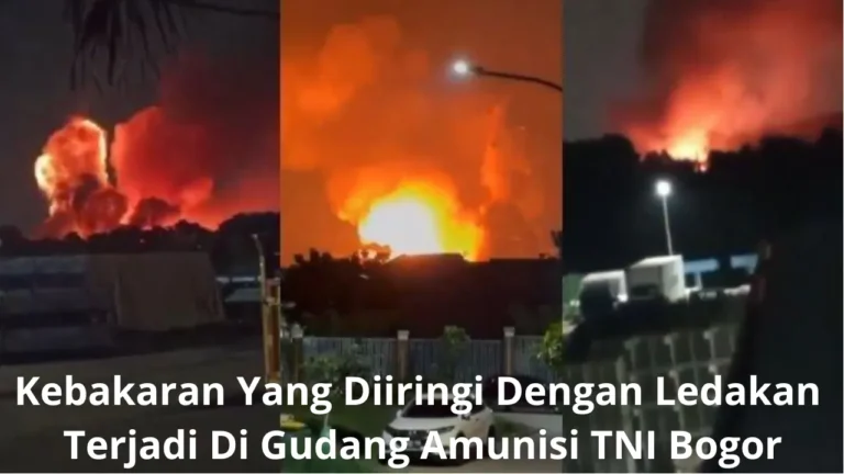 Kebakaran Yang Diiringi Dengan Ledakan Terjadi Di Gudang Amunisi TNI Bogor